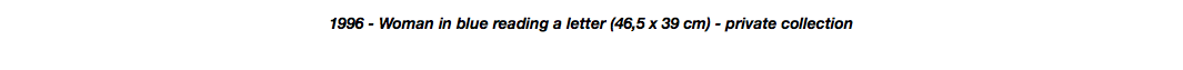 1996 - Woman in blue reading a letter (46,5 x 39 cm) - private collection