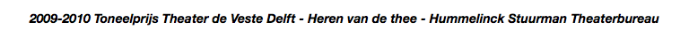 2009-2010 Toneelprijs Theater de Veste Delft - Heren van de thee - Hummelinck Stuurman Theaterbureau