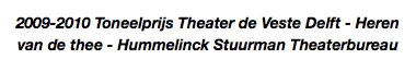 2009-2010 Toneelprijs Theater de Veste Delft - Heren van de thee - Hummelinck Stuurman Theaterbureau